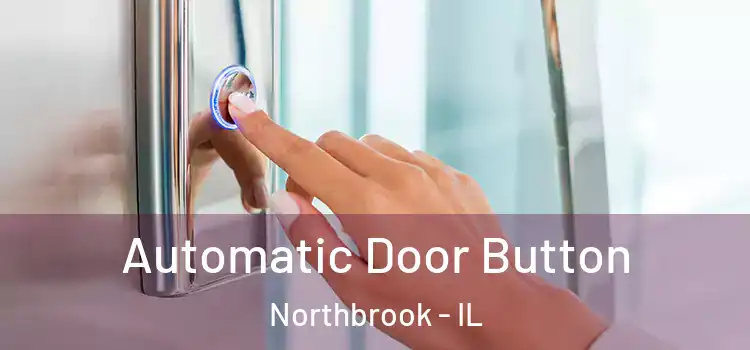 Automatic Door Button Northbrook - IL