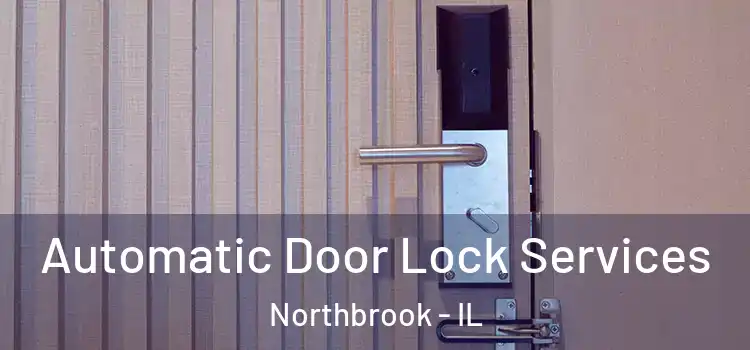 Automatic Door Lock Services Northbrook - IL