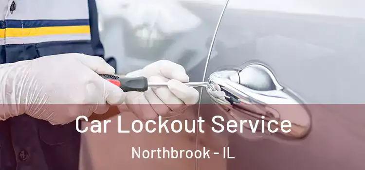Car Lockout Service Northbrook - IL