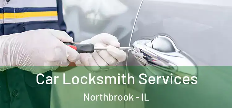 Car Locksmith Services Northbrook - IL