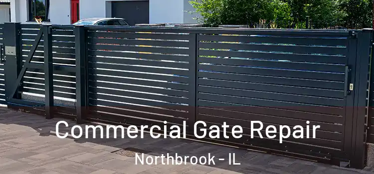 Commercial Gate Repair Northbrook - IL