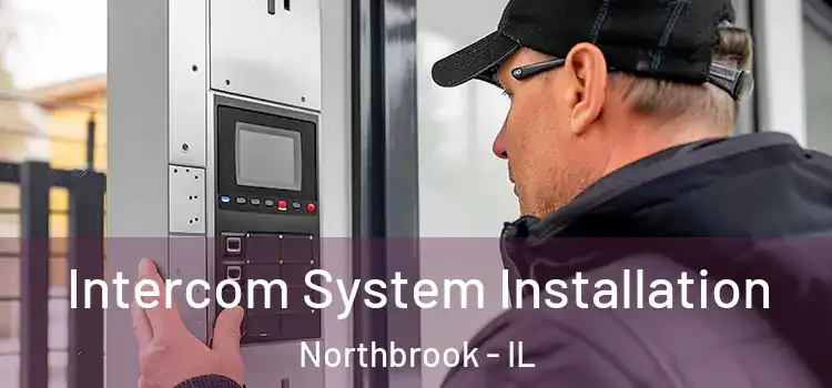 Intercom System Installation Northbrook - IL