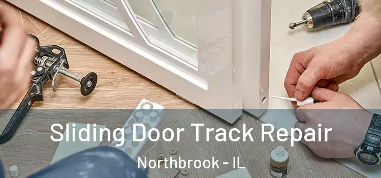 Sliding Door Track Repair Northbrook - IL